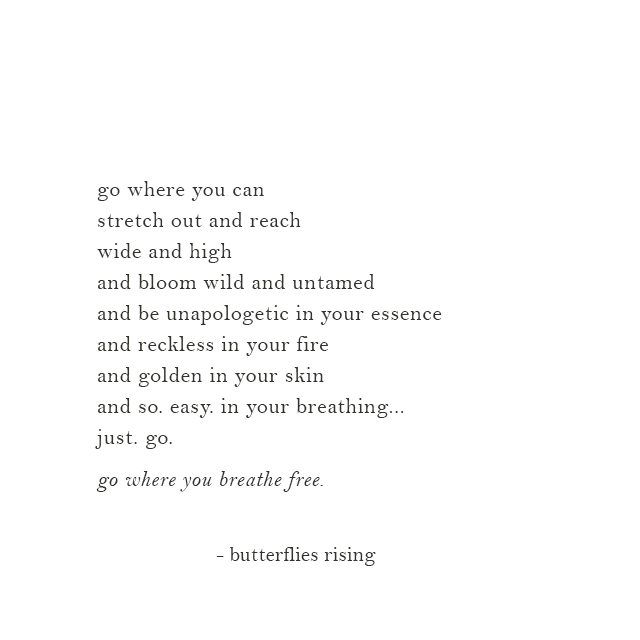 where you breathe free - go where you breathe free poem